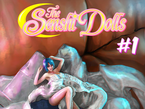 The Senshi Dolls #1 - Day One